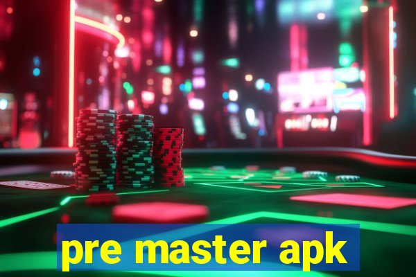 pre master apk